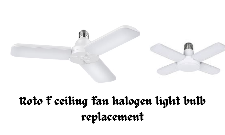 roto f ceiling fan halogen light bulb replacement